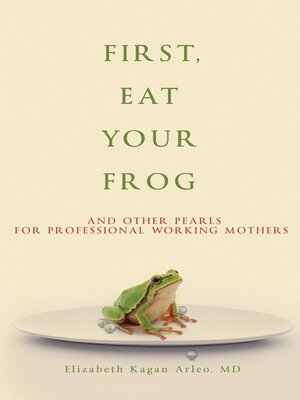 cover image of First, Eat Your Frog